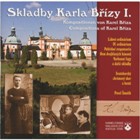 CD Skladby K. Břízy I. CD Skladby K. Břízy I.